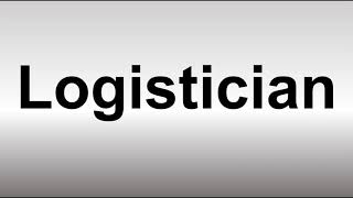 How to Pronounce Logistician [upl. by Eilis]