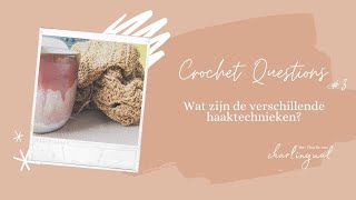 Welke verschillende haaktechnieken zijn er  Crochet Questions 3 [upl. by Bills]