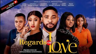 REGARD FOR LOVEJOHN TYLERCHINELO ENEMCHKWUGOZIRIM GOODNESSLATEST NIGERIAN MOVIE 2024NEW MOVIE [upl. by Stanley]