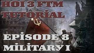 Hearts of Iron 3 FTM  Basic Tutorial  Episode 8  Military I [upl. by Eelhsa]