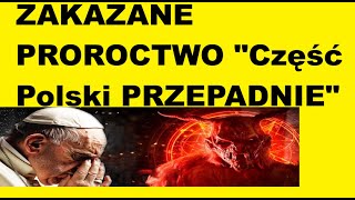 Watykan Ukrył To PROROCTWO quotCzęść POLSKI Przepadniequot [upl. by Ronyam268]