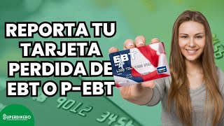 🆘💳 ¿Cómo REPORTAR una TARJETA perdida de EBT o PEBT 💳🆘 [upl. by Nohs]