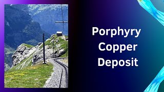 What is Porphyry Copper Deposit How is porphryr copper deposit Porphryr copper mining [upl. by Sarena]