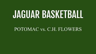 CH Flowers JAGUAR BASKETBALL vs POTOMAC [upl. by Larimor]