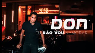 Don  Eu Não Vou Namorar DonProd [upl. by Alol]