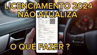 LICENCIAMENTO 2024 NÃO ATUALIZA [upl. by Ezarras]