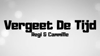 Regi amp Camille  Vergeet De Tijd [upl. by Baron]