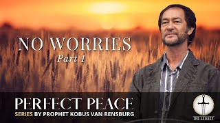 No Worries Part 1  Prophet Kobus van Rensburg [upl. by Nelehyram]