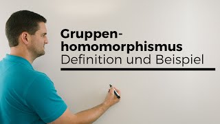 Gruppenhomomorphismus Definition und Beispiel  Mathe by Daniel Jung [upl. by Vladi147]