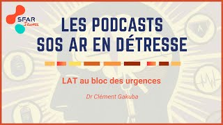 quotLAT au bloc des urgencesquot par le Dr Clément Gakuba  SFAR [upl. by Emrich]