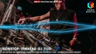 Nonstop  Vinalak 103  DJ TiLo Mix  Vinahouse  Nhạc Bay Phòng Căng Đét  Nhạc Quẩy Tung Nóc [upl. by Notyrb404]