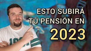 CALCULA LA SUBIDA DE TU PENSIÓN PARA 2023 👉🏻 estimación a fecha de hoy [upl. by Assek]