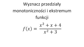 Wyznacz przedziały monotoniczności i ekstrema funkcji cz5 [upl. by Groves]