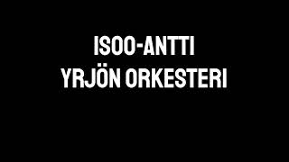 ISOOANTTI Yrjön Orkesteri ja Markus Rautio [upl. by Regen404]