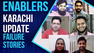 Enablers Karachi Update  Failure Stories  Case Studies  Issues [upl. by Falkner]