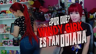 ¿Por que WINDY GIRK es tan ODIADA [upl. by Bora]