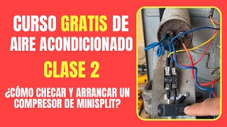 CURSO GRATIS DE AIRE ACONDICIONADO Clase 2  ¿Cómo checar y arrancar un compresor de minisplit [upl. by Niple560]