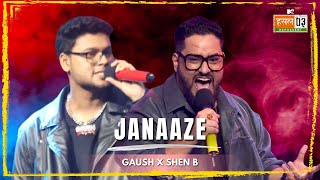 Janaaze  GAUSH Shen B  MTV Hustle 03 REPRESENT [upl. by Okoy]