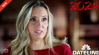 Dateline 2024 Full Episodes 💥 The Secrets of Birch View Drive 💥 48 Hours Murder Documentary 2024 [upl. by Eudoxia155]