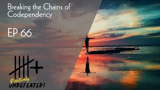 Breaking the Chains of Codependency [upl. by Liss]