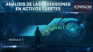 Seminario de Análisis estratégico de las inversiones en activos fuertes Módulo 1 [upl. by Nnorahs744]