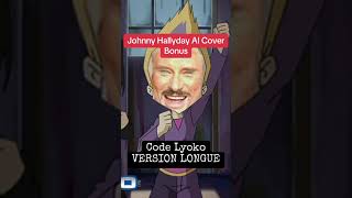 Johnny Hallyday AI Cover  Code Lyoko Version Longue [upl. by Ainitsirhc638]