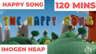 The Happy Song Imogen Heap 120 minute Loop [upl. by Nwahsyt]