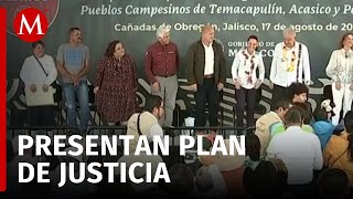 AMLO y Sheinbaum presiden el Plan de Justicia para los Pueblos de Temacapulín Acasico y Palmarejo [upl. by Hunfredo]