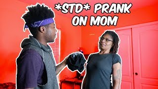 I GOT A STD PRANK ON MOM GONE WRONG [upl. by Yenitsed]