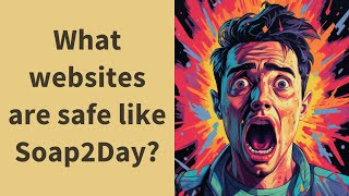 What websites are safe like Soap2Day [upl. by Stulin]