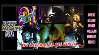 DEEP IMAGES 58 WEREWOLVES Eddie Quist Leon Corledo Stirba Werewolf Queen  More part three [upl. by Getraer947]