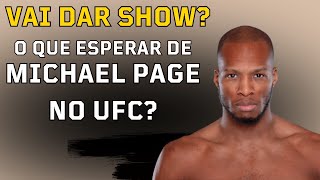 O QUE PODEMOS ESPERAR DE MICHAEL PAGE NO UFC [upl. by Askwith]