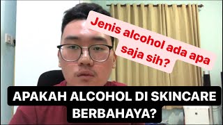 APAKAH ALCOHOL DI SKINCARE ITU BERBAHAYA [upl. by Shanleigh]