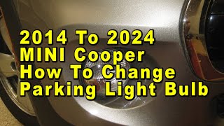 2014 To 2024 MINI Cooper How To Change Front Parking Light Bulb With Part Number [upl. by Charmane143]