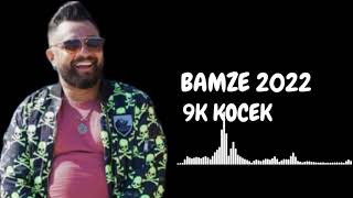 BAMZE 2022 █▬█ █ ▀█▀ 9K KOCEK [upl. by Nnyroc]