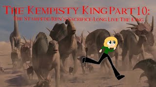 The Kempisty King Part 10 StampedeRen’s SacrificeLong Live The King [upl. by Shurwood]