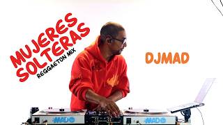 REGGAETON  PARTY  MUJERES SOLTERA MIX  DJMAD  SHAKIRA CAPO FEID Y MAS [upl. by Alakcim]