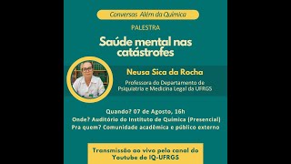 Conversas Além da Química Saúde Mental nas Catástrofes Profa Dra Neusa Sica da Rocha [upl. by Edalb]