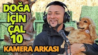 DOĞA İÇİN ÇAL 10   KAMERA ARKASI  İki keklik Dere Geliyor Dere [upl. by Ognimod178]