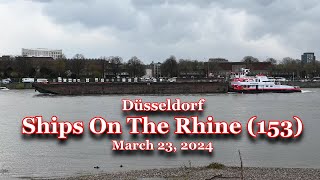 Düsseldorf  Ships On The Rhine 153  March 23 2024 [upl. by Daughtry]