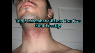 Top 5 Aftershave Balms You Can Find Locally [upl. by Lebar]