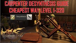 FFXIV SB  Carpenter Desynthesis Guide Cheapest Way Level 1320 [upl. by Geminian]