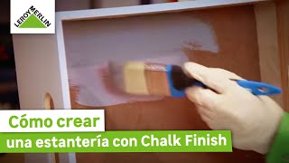 Cómo crear una estantería con Chalk Finish  LEROY MERLIN [upl. by Notslah998]