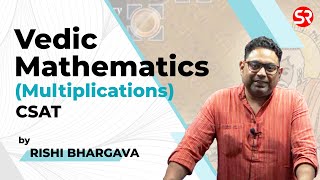 अब CSAT नहीं रुकेगा  Vedic Mathematics  Multiplications  Rishi Bhargava [upl. by Clancy]