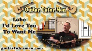 Id Love You To Want Me  Lobo  Acoustic Guitar Lesson easy [upl. by Ulita565]