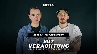 Mit Verachtung  Mofadeutsch s01e03  Der Podcast von Casper amp Drangsal [upl. by Ydderf130]