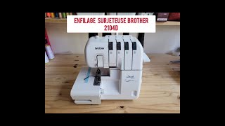 Comment Enfiler La Surjeteuse BROTHER LOCK 2104DCouture Débutant [upl. by Letsyrhc]