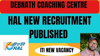 HAL NEW RECRUITMENT PUBLISHED ITI NEW VACANCY [upl. by Adnima]