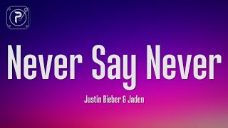 Justin Bieber  Never Say Never Lyrics ft Jaden Smith [upl. by Tingey]