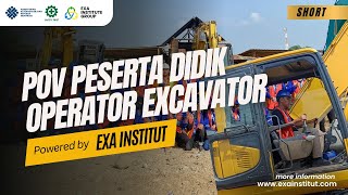 POV PESERTA DIDIK OPERATOR EXCAVATOR  EXA INSTITUTE GROUP [upl. by Namlas]